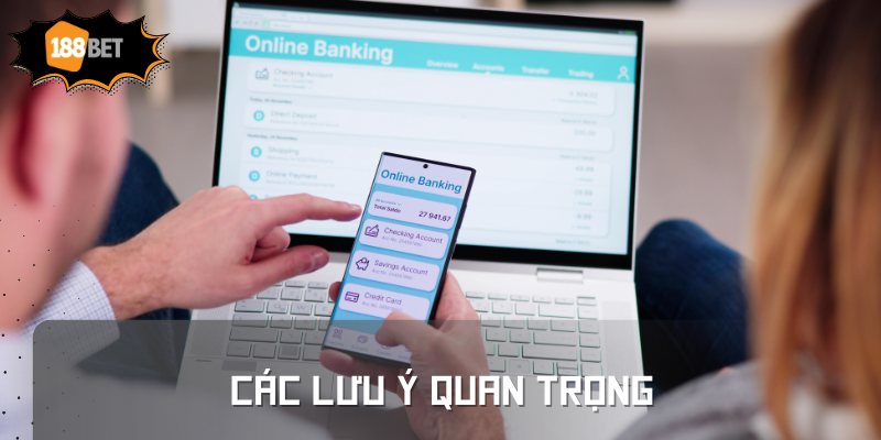 Các lưu ý quan trọng khi rút tiền 188BET