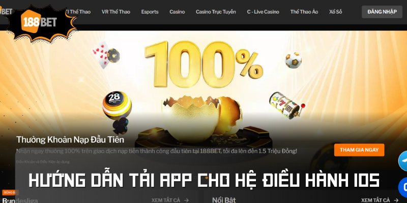 Hướng dẫn tải app 188BET cho hệ điều hành iOS